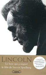 Abraham Lincoln. L'homme qui rêva l'Amérique.