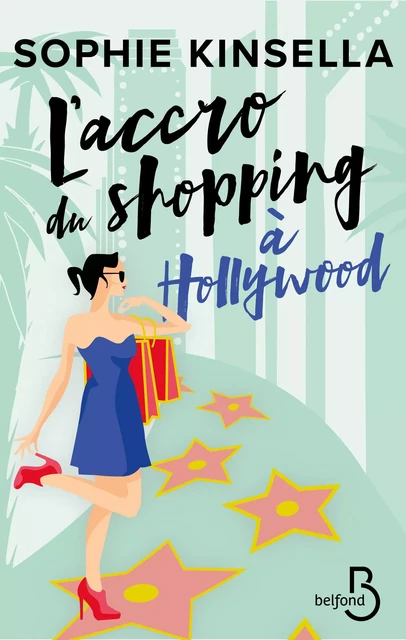 L'accro du shopping à Hollywood - Sophie Kinsella - Place des éditeurs