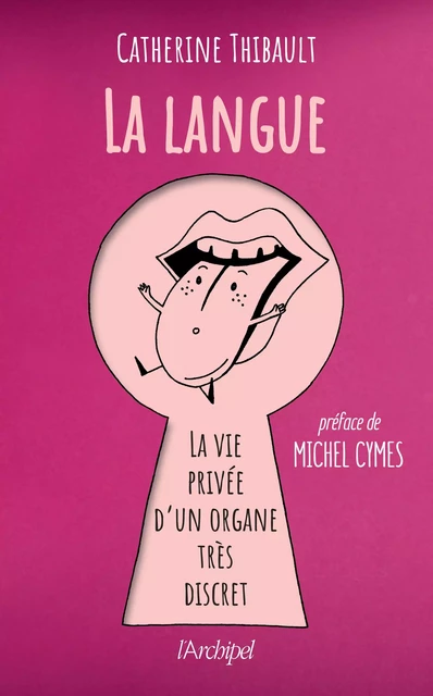 La langue - La vie privée d'un organe très discret - Catherine Thibault - L'Archipel