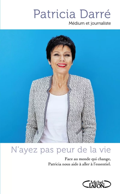 N'ayez pas peur de la vie - Patricia Darré - Michel Lafon