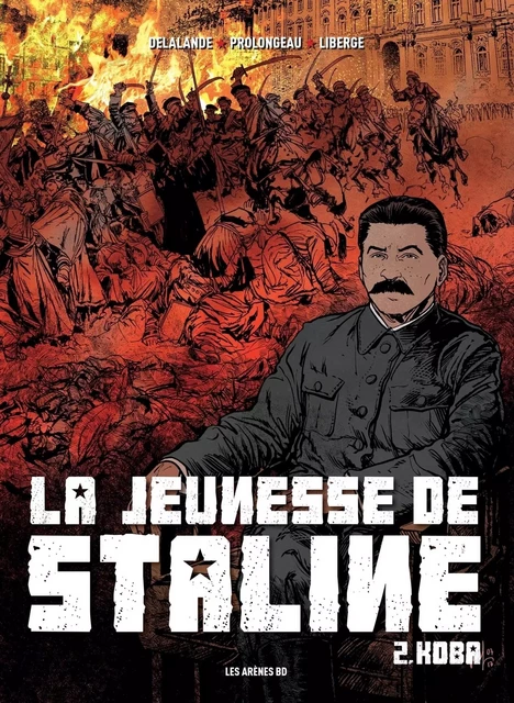 La Jeunesse de Staline - Tome 2 Koba - Arnaud Delalande, Hubert Prolongeau, Éric Liberge - Groupe Margot