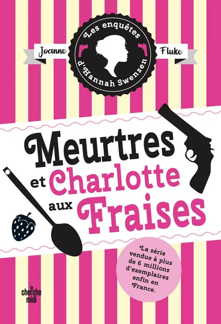 Les Enquêtes d'Hannah Swensen 2 : Meurtres et charlotte aux fraises - Joanne Fluke - Cherche Midi