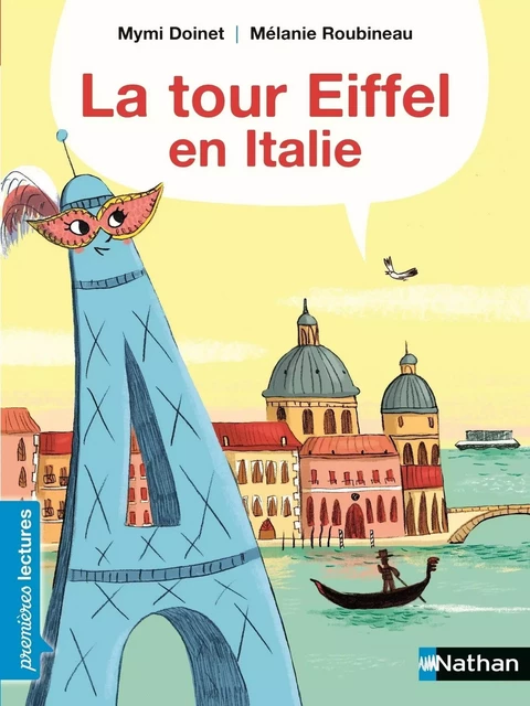 La tour Eiffel en Italie - Premières Lectures CP niveau 3 - Dès 6 ans - Mymi Doinet - Nathan