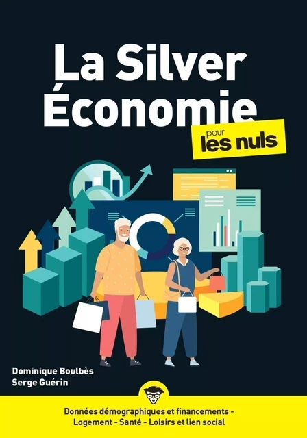 LA SILVER ECONOMIE POUR LES NULS - Livre - Dominique Boulbes, Serge Guérin - edi8