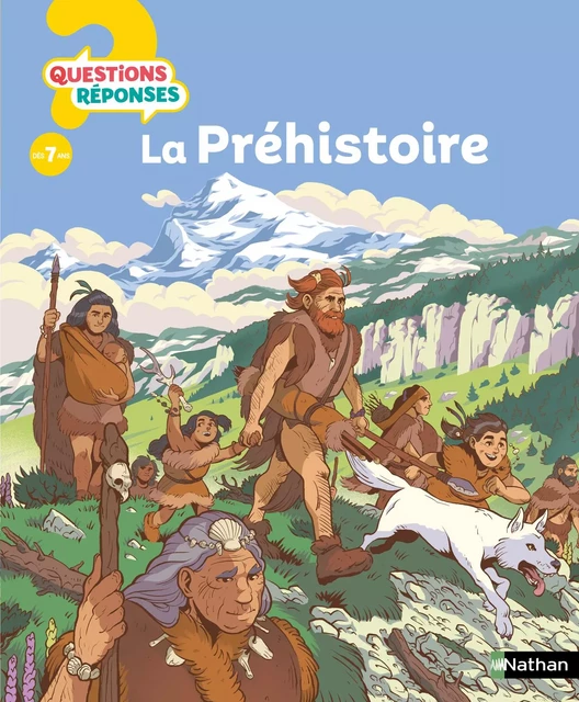 La préhistoire - Questions/Réponses - Un voyage fascinant à la découverte de nos origines - dès 7 ans - Livre numérique - Philippe Godard - Nathan