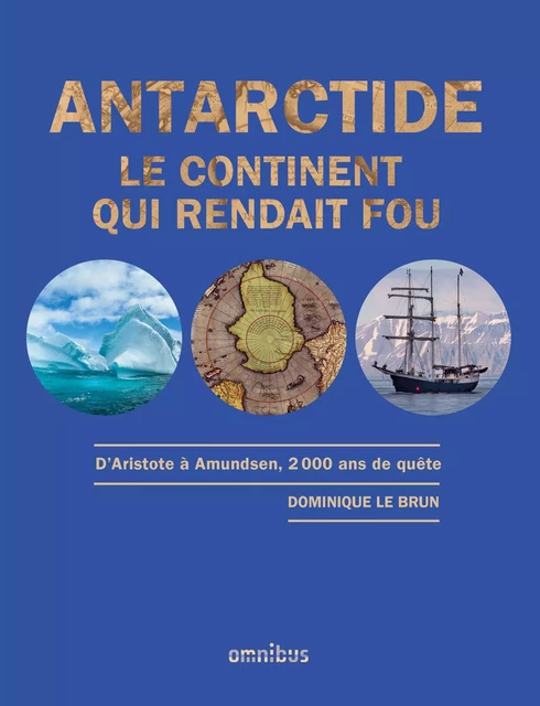 Antarctide - Le continent qui rendait fou - Année de la mer 2024-2025 - Dominique le Brun - Place des éditeurs