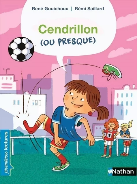 Cendrillon (ou presque) - Premières Lectures CP Niveau 2 - Dès 6 ans - René Gouichoux - Nathan