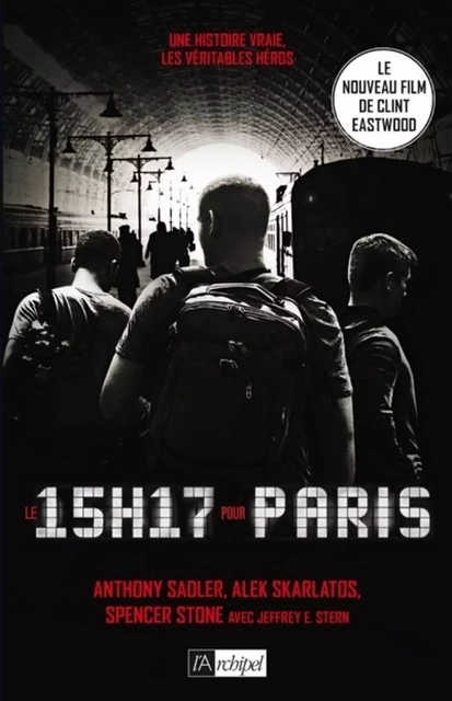 Le 15h17 pour Paris - ANTHONY SADLER, Alek Skarlatos, Spencer Stone - L'Archipel