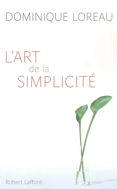 L'Art de la simplicité - Dominique Loreau - Groupe Robert Laffont