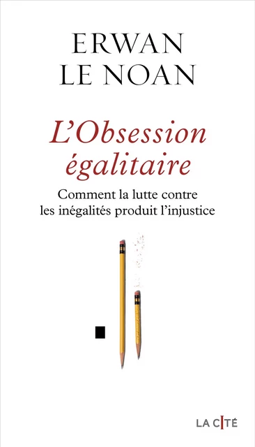 L'Obsession égalitaire - Erwan Le Noan - Place des éditeurs