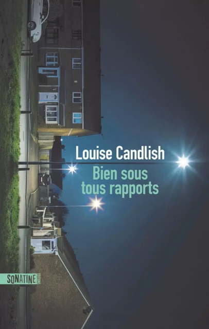 Bien sous tous rapports - Louise Candlish - Sonatine