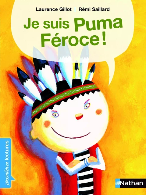 Je suis Puma féroce ! - Premières Lectures CP Niveau 2 - Dès 6 ans - Laurence Gillot, Rémi Saillard - Nathan