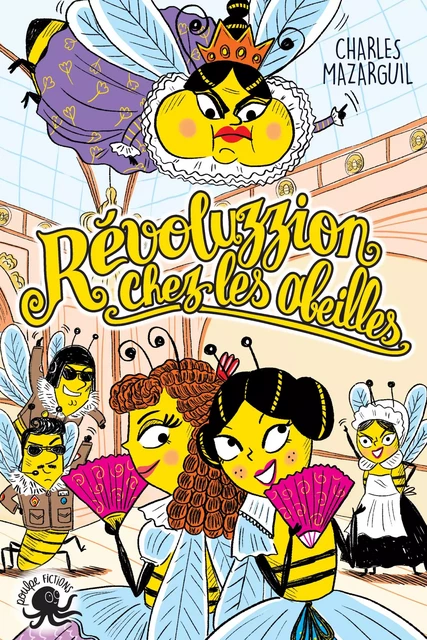 Révoluzzion chez les abeilles – Lecture roman jeunesse humour – Dès 8 ans - Charles Mazarguil - edi8