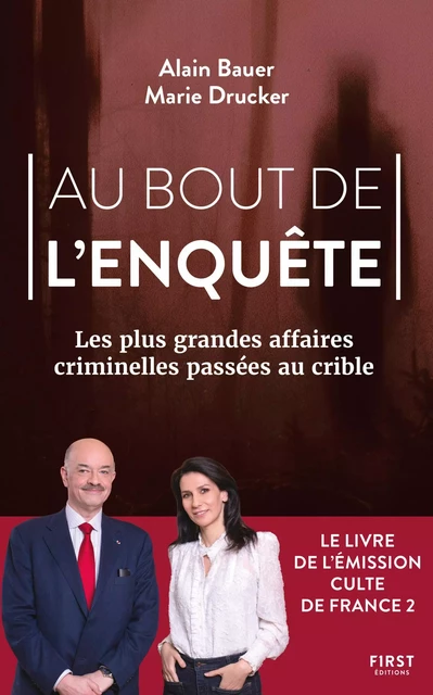 Au bout de l'enquête - Les plus grandes affaires criminelles passées au crible - Alain Bauer, Marie Drucker - edi8