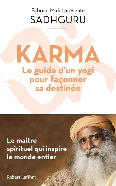 Karma - Le Guide d'un yogi pour façonner sa destinée -  Sadhguru - Groupe Robert Laffont