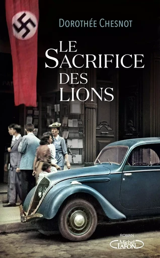 Le Sacrifice des lions - Dorothée Chesnot - Michel Lafon