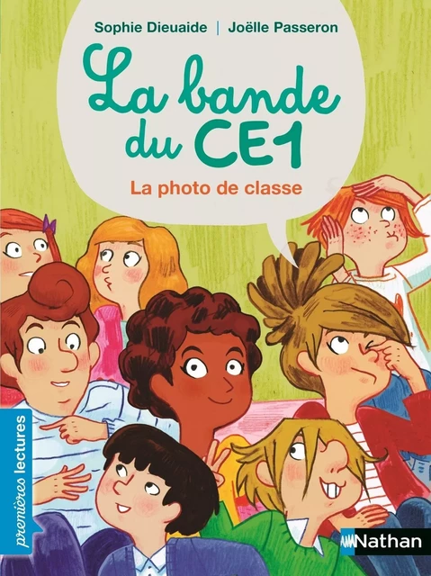 La Bande du CE1 - La photo de classe - Premières lectures Dès 7 ans - Sophie Dieuaide - Nathan