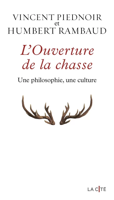 L'Ouverture de la chasse - Vincent Piednoir, Humbert Rambaud - Place des éditeurs