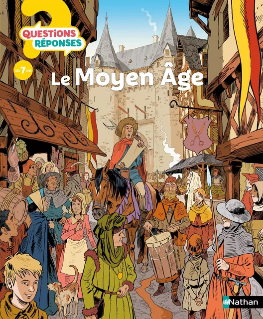 Le Moyen âge - Questions/Réponses - documentaire dès 7 ans - Bénédicte Le Loarer - Nathan