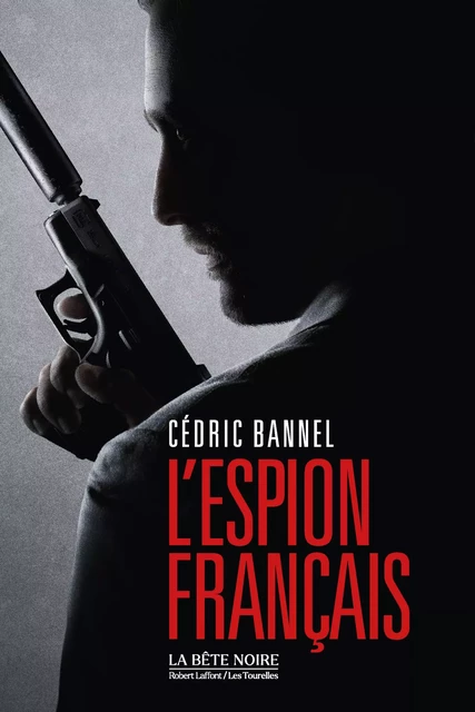 L'Espion français - Cédric Bannel - Groupe Robert Laffont