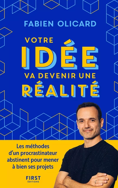 Votre idée va devenir une réalité - Fabien Olicard - edi8