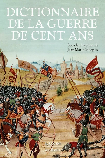 Dictionnaire de la guerre de Cent Ans -  - Groupe Robert Laffont