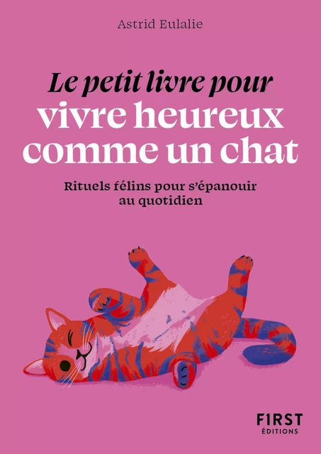 Le Petit Livre pour vivre heureux comme un chat - Astrid Eulalie - edi8