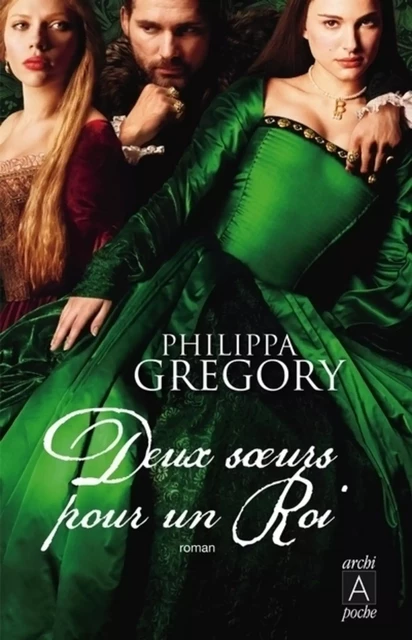 Deux soeurs pour un roi - Philippa Gregory - L'Archipel