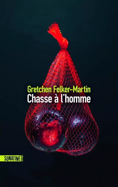 Chasse à l'homme - Gretchen Felker-Martin - Sonatine