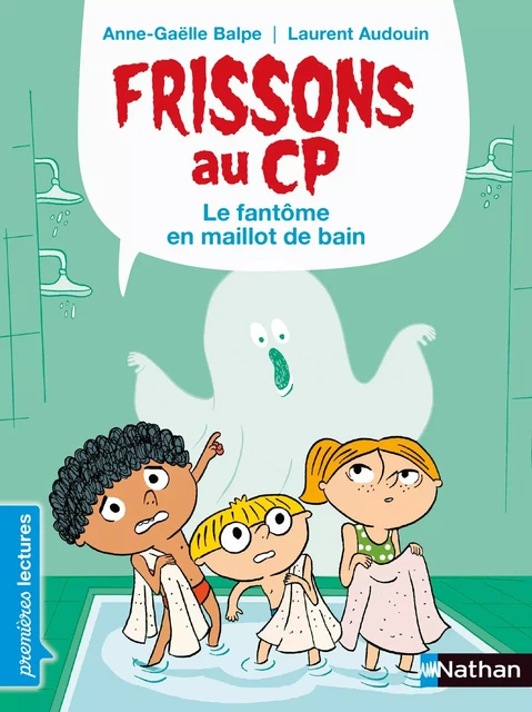 Frissons au CP - Le fantôme en maillot de bain - Dès 6 ans - Anne-Gaëlle Balpe - Nathan