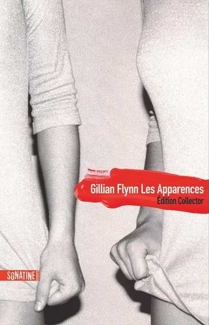 Les Apparences - collector - Gillian Flynn - Sonatine