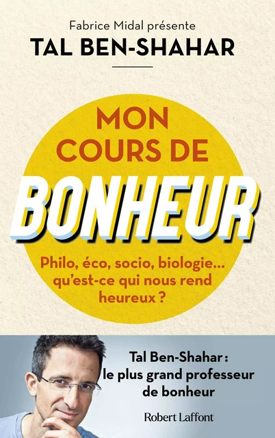 Mon cours de bonheur - Tal Ben-Shahar - Groupe Robert Laffont