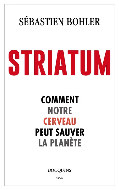 Striatum - Sébastien Bohler - Groupe Robert Laffont