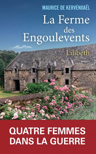 La ferme des engoulevents - tome 1 Lilibeth (1939-1942) - Maurice de Kervénoaël - L'Archipel