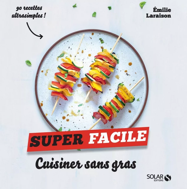 Cuisiner sans gras - super facile - Émilie Laraison - edi8