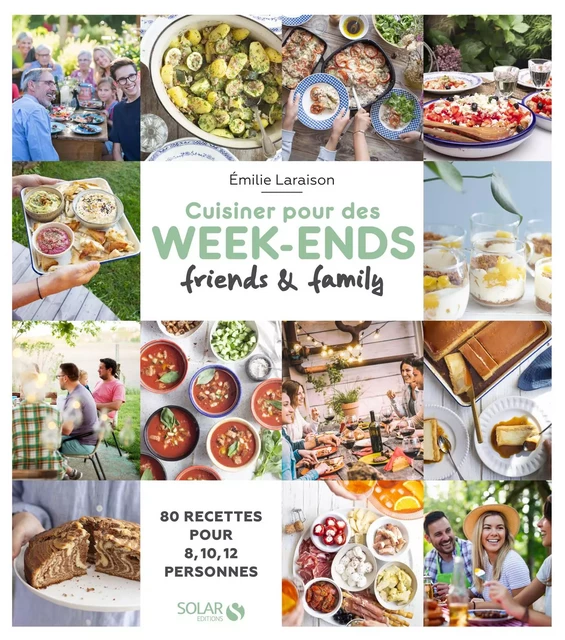 Cuisiner pour des week-ends friends & family - Émilie Laraison - edi8