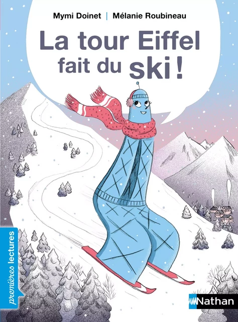 La Tour Eiffel fait du ski ! - Premières Lectures CP Niveau 2 - Dès 6 ans - Mymi Doinet - Nathan