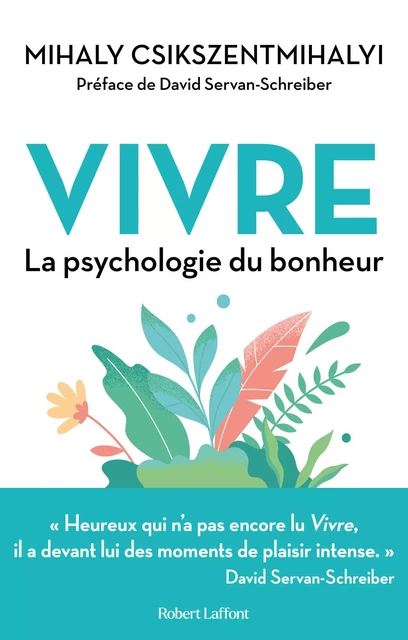 Vivre - La Psychologie du bonheur - Mihaly Csikszentmihalyi - Groupe Robert Laffont