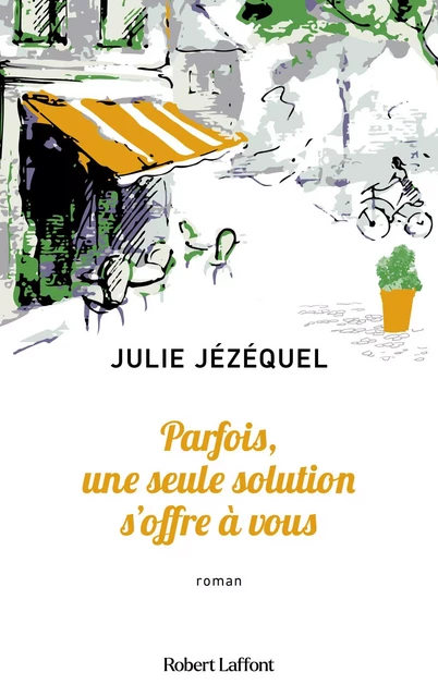 Parfois, une seule solution s'offre à vous - Julie Jézéquel - Groupe Robert Laffont