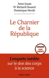 Le Charnier de la République - L'enquête inédite sur le don des corps à la science