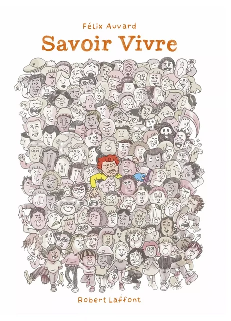 Savoir vivre - Félix Auvard - Groupe Robert Laffont