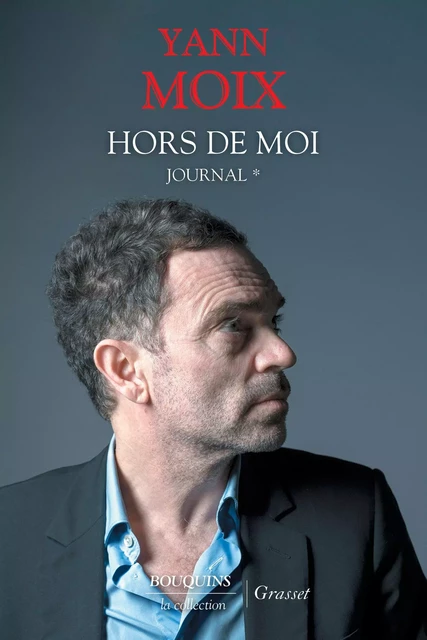 Hors de moi - Yann Moix - Groupe Robert Laffont