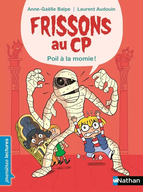 Frissons au CP, poil à la momie - Premières Lectures CP Niveau 1 - Dès 6 ans - Anne-Gaëlle Balpe - Nathan