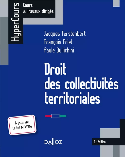 Droit des collectivités territoriales. 2e éd. - Jacques Ferstenbert, François Priet, Paule Quilichini - Groupe Lefebvre Dalloz