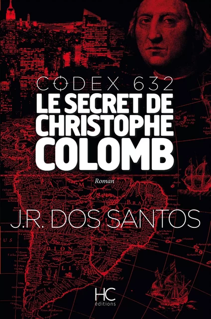 Codex 632 - Le secret de Christophe Colomb - José Rodrigues Dos Santos - HC éditions