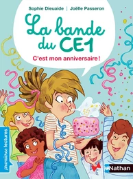 La Bande du CE1 - C'est mon anniversaire - Premières lectures - Dès 7 ans