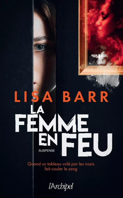 La femme en feu - Lisa Barr - L'Archipel