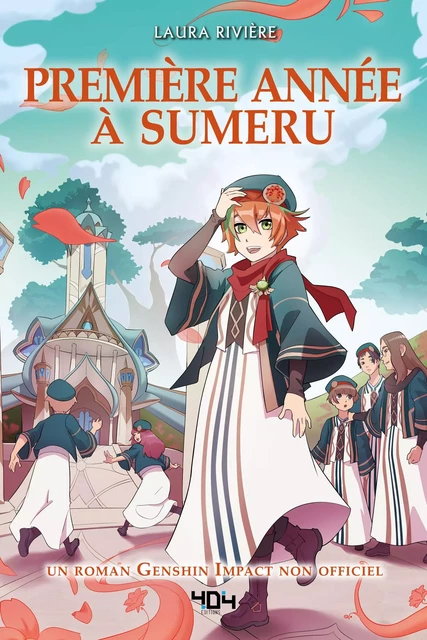 Première année à Sumeru - Fanfiction non-officielle - A partir de 11 ans - Laura Rivière - edi8