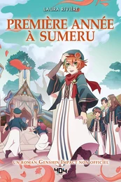 Première année à Sumeru - Fanfiction non-officielle - A partir de 11 ans