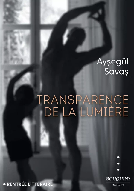 Transparence de la lumière - Aysegül Savas - Groupe Robert Laffont